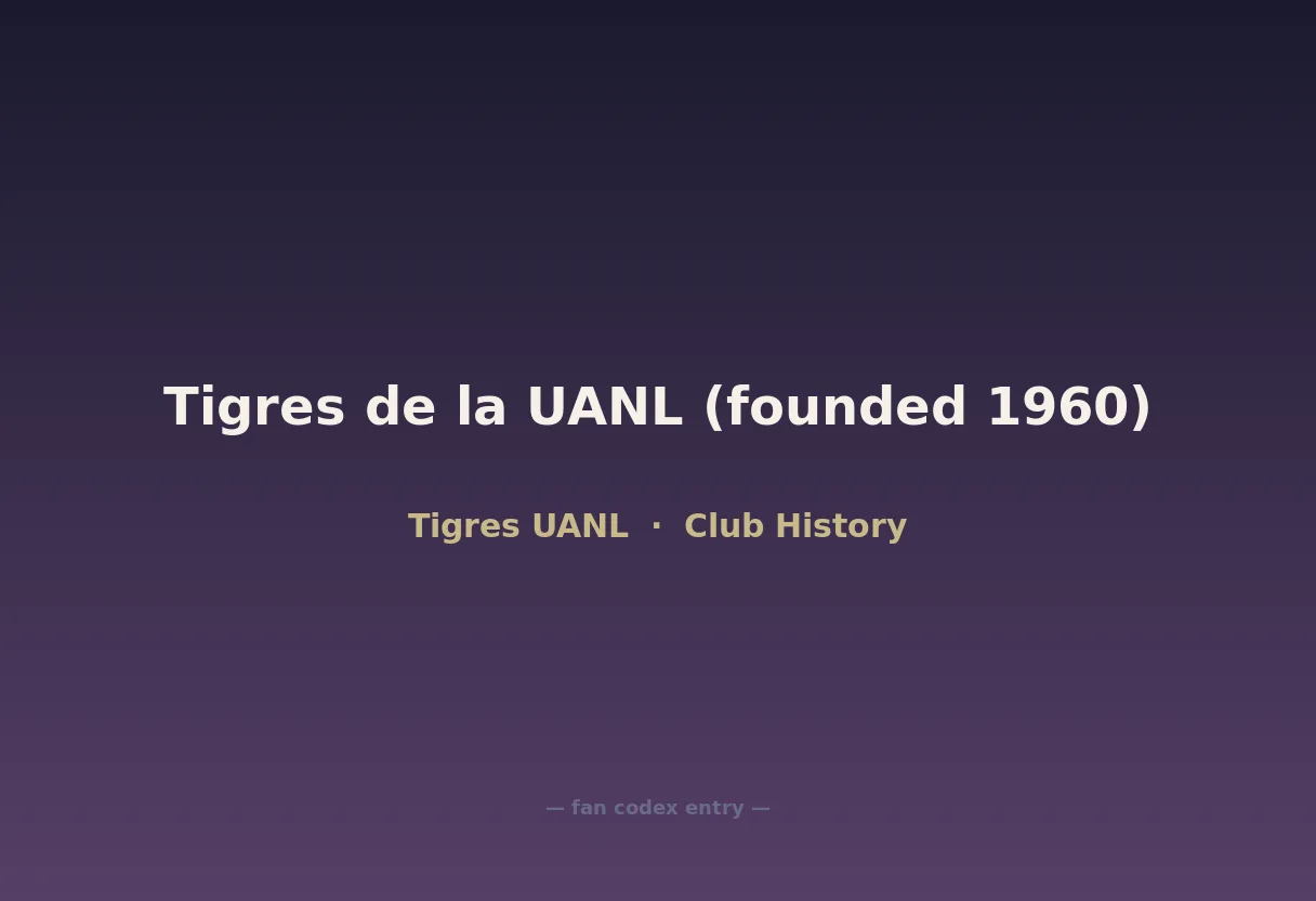 Tigres de la UANL (founded 1960)